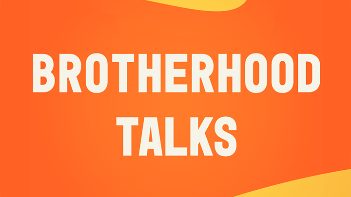 Brotherhood Talks